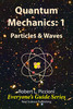 Thumbnail Quantum Mechanics 1: Particles & Waves by Robert Piccioni Thumbnail Quantum Mechanics 1: Particles & Waves by Robert Piccioni