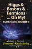 Thumbnail Higgs & Bosons & Fermions....Oh My by Robert Piccioni Thumbnail Higgs & Bosons & Fermions....Oh My by Robert Piccioni